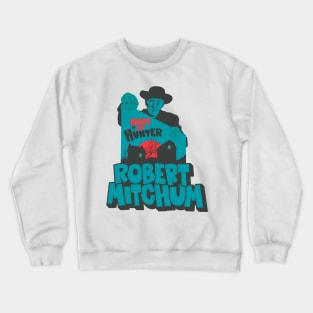 The Night of the Hunter: Robert Mitchum Crewneck Sweatshirt